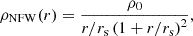 $$ \begin{aligned} \rho _{\rm NFW}(r) = \frac{\rho _0}{r/r_{\rm s}\left(1+r/r_{\rm s}\right)^2}, \end{aligned} $$