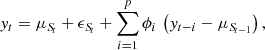 $$ \begin{aligned} y_t = \mu _{{S\!}_t} + \epsilon _{{S\!}_t} + \sum _{i = 1}^{p} \phi _i \, \left(y_{t - i} - \mu _{{S\!}_{t-1}}\right), \end{aligned} $$