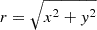 $ r = \sqrt{x^{2} + y^{2}} $