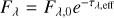 ${F_\lambda } = {F_{\lambda ,0}}{e^{ - {\tau _{\lambda ,e{\rm{eff}}}}}}$