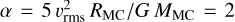 $\alpha = 5v_{{\rm{rms}}}^2{R_{{\rm{MC}}}}/G{M_{{\rm{MC}}}} = 2$