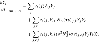 $$ \begin{aligned} \dfrac{\partial Y_i}{\partial t} \bigg |_{i=1, ...N}=&\sum _j c_i(j)\Lambda _jY_j\nonumber \\&+\sum _{j,k}c_i(j,k)\rho N_A \langle \sigma v\rangle _{j,k}Y_jY_k \nonumber \\&+\sum _{j, k, l}c_i(j, k, l)\rho ^2 N_A^2 \langle \sigma v\rangle _{j,k, l}Y_jY_kY_l, \end{aligned} $$