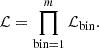 $$ \begin{aligned} \mathcal{L} = \prod _{\mathrm{bin}=1}^m\mathcal{L} _{\mathrm{bin}}. \end{aligned} $$