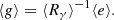 $$ \begin{aligned} \langle g \rangle = \langle R_{\gamma } \rangle ^{-1} \langle e \rangle . \end{aligned} $$