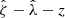 $ {\hat{\zeta}}-{\hat{\lambda}}-z $