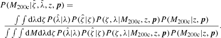 $$ \begin{aligned}&P(M_{\mathrm{200c}}|{\hat{\zeta }}, {\hat{\lambda }}, z, \boldsymbol{p}) = \nonumber \\&\ \ \frac{\int \int {\mathrm{d}} \lambda {\mathrm{d}} \zeta P({\hat{\lambda }}|\lambda ) P({\hat{\zeta }}|\zeta ) P(\zeta , \lambda |M_{\mathrm{200c}}, z, \boldsymbol{p}) P(M_{\mathrm{200c}}|z, \boldsymbol{p})}{\int \int \int {\mathrm{d}} M {\mathrm{d}} \lambda {\mathrm{d}} \zeta P({\hat{\lambda }}|\lambda ) P({\hat{\zeta }}|\zeta ) P(\zeta , \lambda |M_{\mathrm{200c}}, z, \boldsymbol{p}) P(M_{\mathrm{200c}}|z, \boldsymbol{p})}. \end{aligned} $$