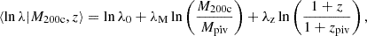 $$ \begin{aligned} \langle \ln \lambda | M_{\rm 200c},z\rangle = \ln {\lambda _0} + {\lambda _{\rm M}} \ln \left(\frac{M_{\rm 200c}}{M_{\rm piv}}\right) + {\lambda _{\rm z}} \ln \left(\frac{1+z}{1+z_{\rm piv}}\right), \end{aligned} $$