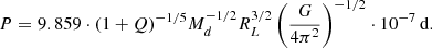 $$ \begin{aligned} P = 9.859 \cdot (1+Q)^{-1/5}M_d^{-1/2}R_L^{3/2}\left(\frac{G}{4\pi ^2}\right)^{-1/2} \cdot 10^{-7}\,\mathrm{d}. \end{aligned} $$