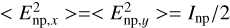 $< E_{{\rm{np}},x}^2 > = < E_{{\rm{np}},y}^2 > = {I_{{\rm{np}}}}/2$