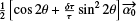 ${1 \over 2}\left[ {\cos 2\theta + {{\delta \tau } \over \tau }{{\sin }^2}2\theta } \right]\overrightarrow {{\alpha _0}} $