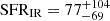 $ \rm SFR_{IR} = 77_{-69}^{+104} $
