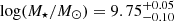 $ \log(M_\star/M_\odot) = 9.75_{-0.10}^{+0.05} $
