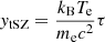 $ \mathit{y}_{\mathrm{tSZ}}=\frac{k_{\mathrm{B}}T_{\mathrm{e}}}{m_{\mathrm{e}}c^{2}}\tau $