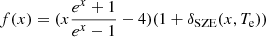 $ f(x)=(x\frac{e^{x}+1}{e^{x}-1}-4)(1+\delta_{\mathrm{SZE}}(x,T_{\mathrm{e}})) $