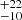 $ ^{+22}_{-10} $