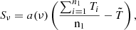 $$ \begin{aligned} S_{\nu } = a(\nu ) \left( \frac{\sum _{i=1}^{n_{1}}{T_{i}}}{\mathrm{n_{1}}}- \tilde{T} \right) , \end{aligned} $$