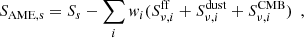 $$ \begin{aligned} S_{\rm AME,s} = S_s -\sum _i w_i(S_{\nu ,i}^\mathrm{ff}+S_{\nu ,i}^\mathrm{dust}+S_{\nu ,i}^\mathrm{CMB})~~, \end{aligned} $$