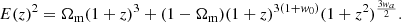$$ \begin{aligned} E(z)^2 = \Omega _{\rm m}(1 + z)^3 + (1 - \Omega _{\rm m})(1 + z)^{3(1+{ w}_0)}(1 + z^2)^{\frac{3{ w}_a}{2}}. \end{aligned} $$