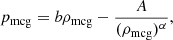 $$ \begin{aligned} p_{\mathrm{mcg}} = b\rho _{\mathrm{mcg}} - \frac{A}{(\rho _{\mathrm{mcg}})^{\alpha }}, \end{aligned} $$