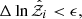 $$ \begin{aligned} \Delta \ln \hat{\mathcal{Z} }_i < \epsilon , \end{aligned} $$