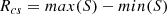 $$ \begin{aligned}&R_{cs} = max(S) - min(S) \end{aligned} $$