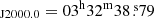 $ _{\mathrm{J2000.0}} = 03^{\mathrm{h}}32^{\mathrm{m}}38{{\overset{\text{ s}}{.}}}79 $
