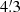 $ 4{{\overset{\prime}{.}}}3 $