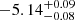 $ -5.14^{+0.09}_{-0.08} $