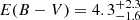 $ E(B-V)=4.3_{-1.6}^{+2.3} $
