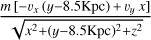 $\frac{m\left[-v_{x}(y-8.5 \mathrm{Kpc})+v_{y} x\right]}{\sqrt{x^{2}+(y-8.5 \mathrm{Kpc})^{2}+z^{2}}}$