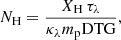 $$ \begin{aligned} N_{\rm H}=\frac{ X_{\rm H} \, \tau _\lambda }{\kappa _\lambda m_{\rm p} \mathrm{DTG}}, \end{aligned} $$
