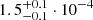 $ 1.5_{-0.1}^{+0.1}\cdot10^{-4} $