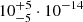 $ 10_{-5}^{+5}\cdot10^{-14} $