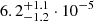 $ 6.2_{-1.2}^{+1.1}\cdot10^{-5} $