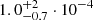 $ 1.0_{-0.7}^{+2}\cdot10^{-4} $