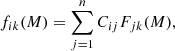 $$ \begin{aligned} f_{ik}(M) =\sum _{j=1}^{n}C_{ij} F_{jk}(M), \end{aligned} $$