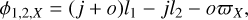 $\phi_{1,2, X}=(j+o) l_{1}-j l_{2}-o \varpi_{X},$