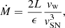 $$ \begin{aligned} \dot{M} = \frac{2L}{\epsilon } \frac{v_{\rm w}}{v_{\mathrm{SN} }^{3}}, \end{aligned} $$
