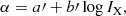 $$ \begin{aligned} \alpha = a\prime + b\prime \log {I_{\rm X}}, \end{aligned} $$