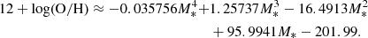 $$ \begin{aligned} 12 + \log (\mathrm{O/H}) \approx -0.035756 M_*^4 +&1.25737 M_*^3 - 16.4913 M_*^2 \nonumber \\&+ 95.9941 M_* - 201.99. \end{aligned} $$
