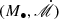 $ ({M_{\bullet}},{\dot{\mathscr{M}}}) $