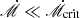 $ {\dot{\mathscr{M}}} \ll {\dot{\mathscr{M}}}_{\mathrm{crit}} $
