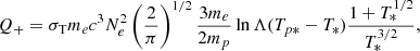 $$ \begin{aligned} Q_+ = {\sigma _{\rm T}} m_e c^3 N_e^2 \left(\frac{2}{\pi }\right)^{1/2} \frac{3m_e}{2m_p} \ln \Lambda (T_{p*}-T_*)\frac{1+T_*^{1/2}}{T_*^{3/2}}, \end{aligned} $$