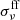 $ {\sigma_{\nu}^{\mathrm{ff}}} $