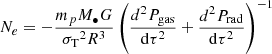 $$ \begin{aligned} N_e = -\frac{m_p {M_{\bullet }} G}{{\sigma _{\rm T}}^2 R^3 }\left(\frac{d^2 P_{\rm gas}}{\mathrm{d}\tau ^2} + \frac{d^2 P_{\rm rad}}{\mathrm{d}\tau ^2}\right)^{-1} \end{aligned} $$
