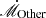 $ {\dot{\mathscr{M}}}_{\mathrm{Other}} $