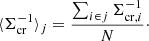 $$ \begin{aligned} \langle \Sigma _{\rm cr}^{-1} \rangle _j = \frac{\sum _{i \in j} \Sigma _{\mathrm{cr}, i}^{-1}}{N}\cdot \end{aligned} $$
