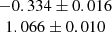 $ \begin{array}{c} -0.334 \pm 0.016 \\ 1.066 \pm 0.010\end{array} $