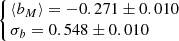 $ \left\{\!\!\begin{array}{l}\langle b_M \rangle = -0.271 \pm 0.010\\ \sigma_b = 0.548 \pm 0.010\end{array} \right. $