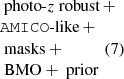 $ \begin{array}{l} \text{ photo-}z \text{ robust} \,+\\ {\mathtt{AMICO}}\text{-like} \,+ \\ \text{ masks} + {\quad\quad\quad}(7)\\ \text{ BMO} + \text{ prior} \end{array} $